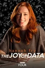 Hannah Fry es Herself - Presenter en The Joy of Data