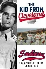 Bob Feller es Self en The Kid from Cleveland