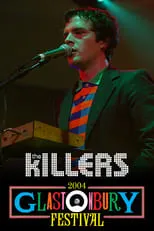 Brandon Flowers es Himself (Lead Vocals / Keyboards) en The Killers: Live at Glastonbury 2004