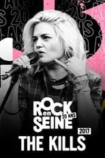 Alison Mosshart es Self en The Kills - Rock en Seine 2017