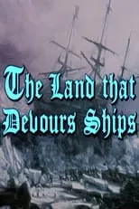 Bill Mason es Narrator (voice) en The Land That Devours Ships