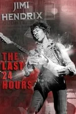 Jimi Hendrix interpreta a Self (archive footage) en The Last 24 Hours: Jimi Hendrix