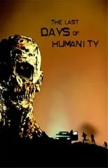 Película The Last Days of Humanity