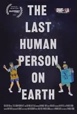 Película The Last Human Person on Earth