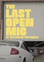 Película The Last Open Mic At The End of the World