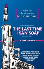 Película The Last Time I Saw Soap