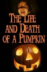 Película The Life and Death of a Pumpkin