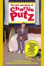 Película The Life and Times of Charlie Putz