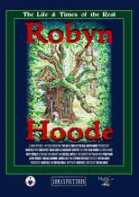 Película The Life and Times of the Real Robyn Hoode