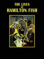 Película The Lives of Hamilton Fish