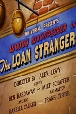 Kent Rogers es Woody Woodpecker en The Loan Stranger