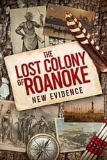 Película The Lost Colony of Roanoke: New Evidence