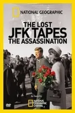 Película The Lost JFK Tapes: The Assassination