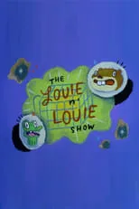 Billy West interpreta a Louie en The Louie N' Louie Show