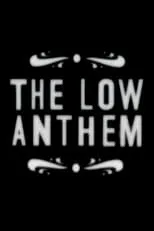 Película The Low Anthem