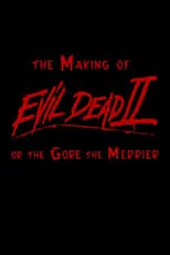 Poster de la película The Making of 'Evil Dead II' or The Gore the Merrier - Películas hoy en TV