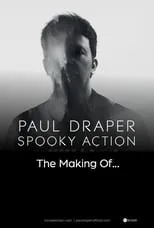 Paul Draper interpreta a Himself en The Making of... 'Spooky Action'