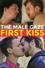 Película The Male Gaze: First Kiss