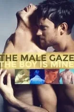 Película The Male Gaze: The Boy Is Mine