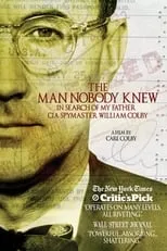 William Colby interpreta a Self (archive footage) en The Man Nobody Knew: In Search of My Father, CIA Spymaster William Colby