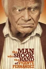 Poster de la película The Man Who Shook the Hand of Vicente Fernandez - Películas hoy en TV