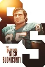 Nick Buoniconti es Himself en The Many Lives of Nick Buoniconti