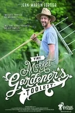 Jean-Martin Fortier es Himself en The Market Gardener's Toolkit