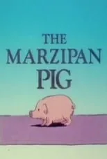 Póster de la película The Marzipan Pig