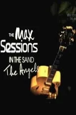 Poster de la película The Max Sessions - The Angels In The Sand - Películas hoy en TV