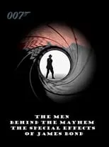 Película The Men Behind the Mayhem: The Special Effects of James Bond