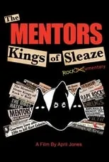 Película The Mentors: Kings of Sleaze Rockumentary