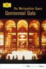 Película The Metropolitan Opera Centennial Gala