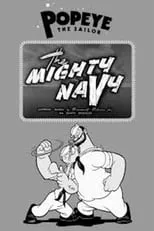 Jack Mercer es Popeye (voice) (uncredited) en The Mighty Navy