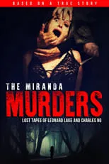 Johanna Rae es Miranda en The Miranda Murders: Lost Tapes of Leonard Lake and Charles Ng