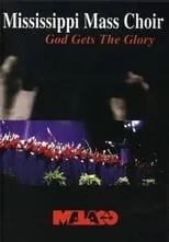 Película The Mississippi Mass Choir: God Gets The Glory