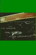 Película The Modern Coal Burning Steam Locomotive