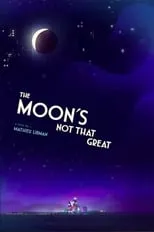 Película The Moon's Not That Great