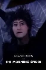 Julian Chagrin es The Spider en The Morning Spider