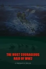 Película The Most Courageous Raid of WWII