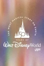 Película The Most Magical Story on Earth: 50 Years of Walt Disney World