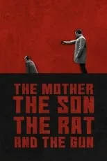 Poster de The Mother the Son The Rat and The Gun