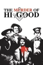 David Nordstrom es Hiram A. Good en The Murder of Hi Good