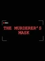 Jake Bennett es Camera man en The Murderer's Mask