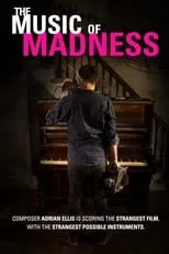 Adrian Ellis es Composer en The Music of Madness