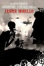 Portada de The Mysterious Geographic Explorations of Jasper Morello