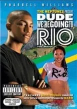 Póster de la película The Neptunes Presents: Dude... We're Going to Rio