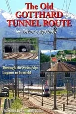 Jonathan Kydd es Narrator en The Old Gotthard Tunnel Route - Driver's Eye View