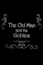 Poster de la película The Old Man and the Goblins - Películas hoy en TV