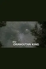 Birute Galdikas es Self en The Orangutan King