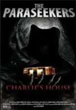 Película The Paraseekers: Charlie's House